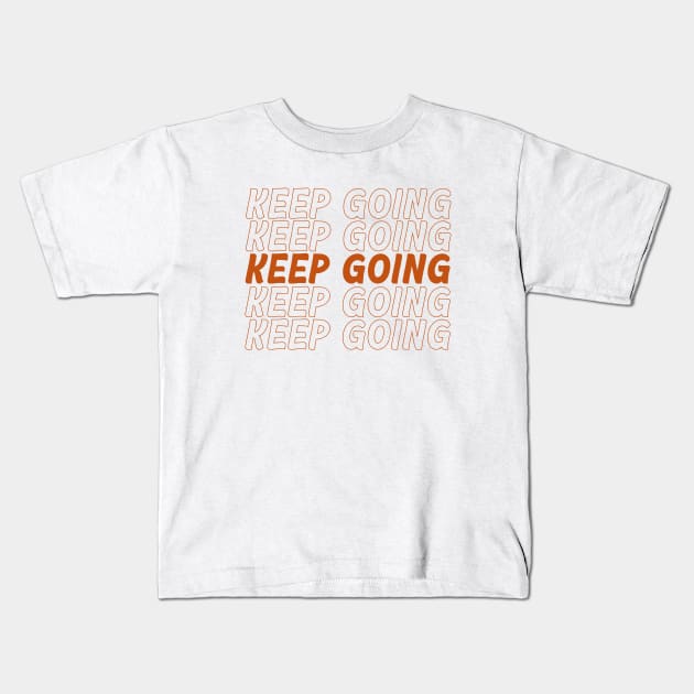 Keep going Kids T-Shirt by Vintage Dream